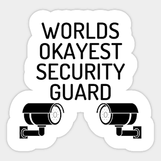 World okayest security guard Sticker